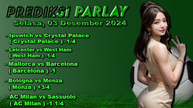Prediksi Parlay ODDIGO 03 desember 2024