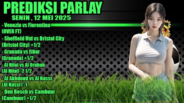 PREDIKSI PARLAY ODDIGO 12 MEI