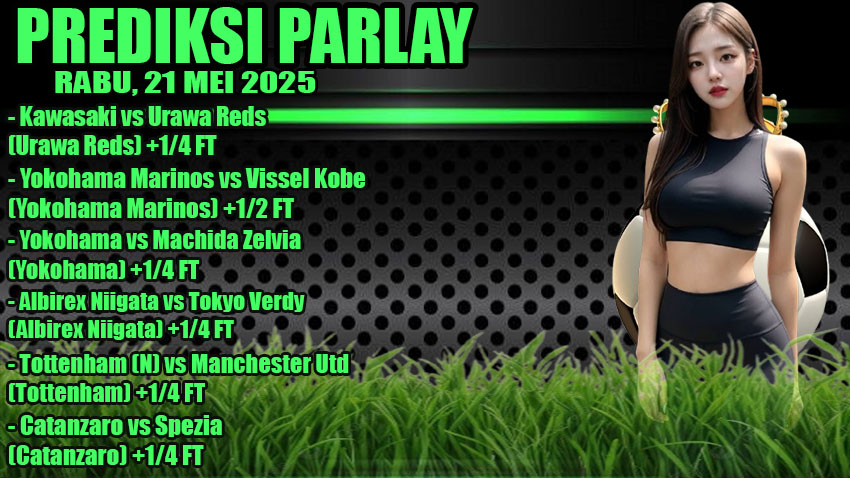 PREDIKSI PARLAY ODDIGO 21 mei