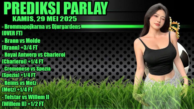 PREDIKSI PARLAY ODDIGO 29 MEI