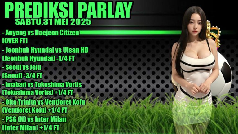 PREDIKSI PARLAY ODDIGO 31 MEI