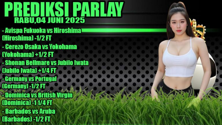 PREDIKSI PARLAY ODDIGO 04 JUNI