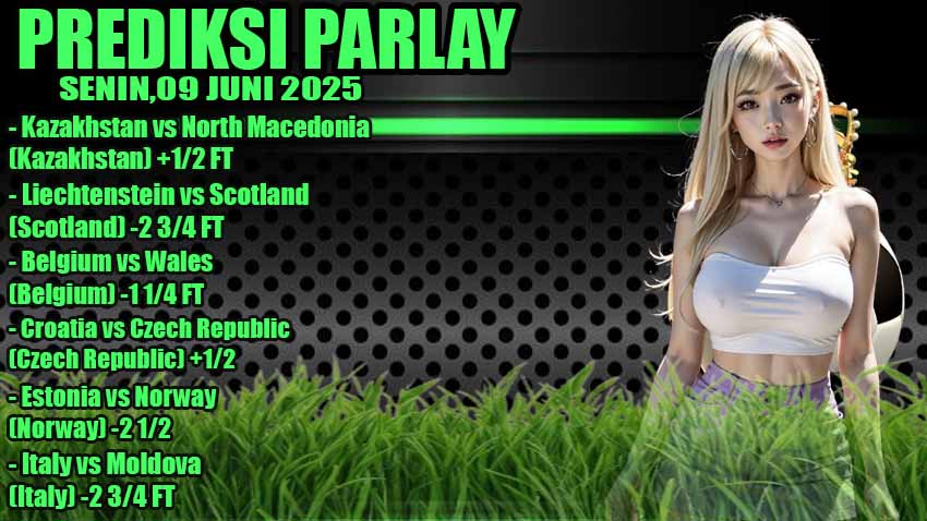 PREDIKSI PARLAY ODDIGO 09 JUNI