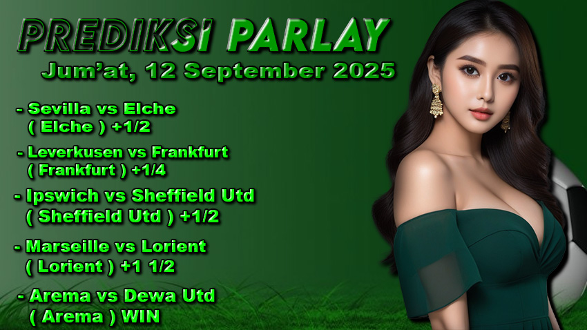 Prediksi Parlay ODDIGO 12 september 2025